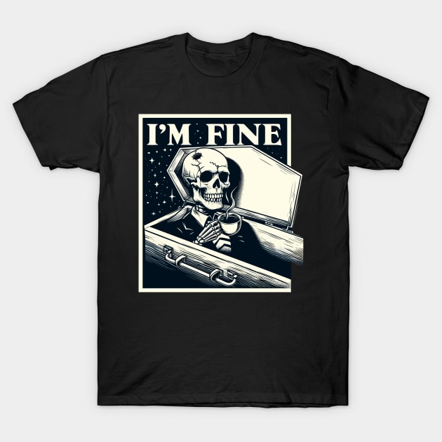 I'm fine everything is fine Coffee will help T-Shirt by TomFrontierArt